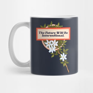 The Future Will Be Intersectional Mug